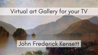 John Frederick Kensett Art Collection for your TV | Virtual Art Gallery | 4 Hr | 4K Ultra HD