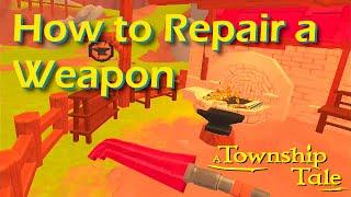 How to Repair Weapons (A Township Tale Tips on Oculus Quest) Works for tools, too!