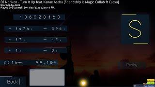 DJ Noriken - Turn It Up feat. Kanae Asaba [Friendship is Magic Collab ft Cassu] 99.18% FC #49