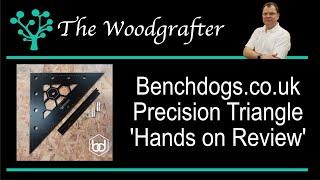 Benchdogs.co.uk Precision Triangle hands on review