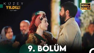 Kuzey Yıldızı İlk Aşk 9. Bölüm (Full HD)