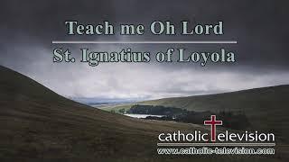 Teach me Oh Lord | Saint Ignatius of Loyola