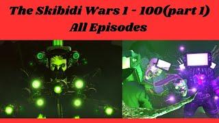 The Skibidi Wars 1 - 100(part 1) All Episodes #psboom