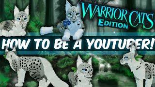 HOW TO BECOME A YOUTUBER!! || Tips & Tricks || Warrior Cats: Ultimate Edition ((TIMESTAMPS))