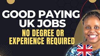 Get these Uk Jobs Fast Without Any Experience, Qualifications Or Skills