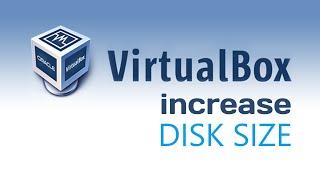 How To Enlarge / Increase a Virtual Machine’s Disk Size in VirtualBox - Windows #virtualbox #windows