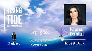 Kiana Danial - Invest Diva - Rising Tide Startups Podcast