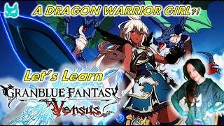 A Dragon Warrior Girl?! Learning Granblue Fantasy Versus!