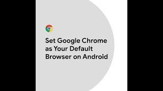 Set Google Chrome as Your Default Browser on Android