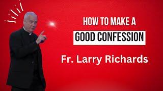 How to make a Good Confession with Fr. Larry Richards