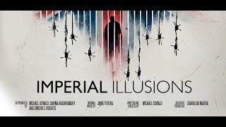 Imperial Illusions (Official Documentary Trailer)