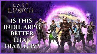 LAST EPOCH | IS THIS INDIE ARPG BETTER THAN DIABLO 4? (BREAKDOWN AFTER 1600 HOURS)