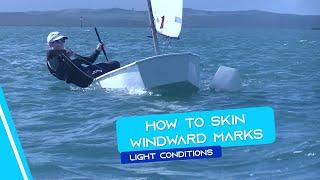 OPTIMIST SAILING - How To Skin Windward Marks | [Light Conditions]