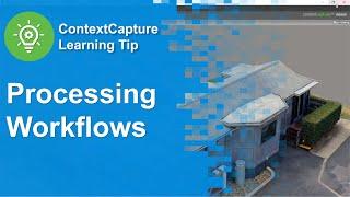 Processing Workflows | ContextCapture