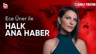 Ece Üner ile Halk Ana Haber (10 Mart 2024)