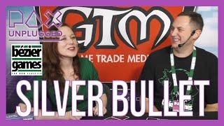 Silver Bullet | Play-Through w/ Bezier Games LIVE SHOW PAX Unplugged [2019]