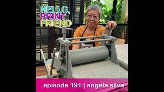 Episode 191: Angela Silva | Hello, Print Friend