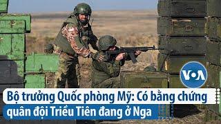 Bộ trưởng Quốc phòng Mỹ: Có bằng chứng quân đội Triều Tiên đang ở Nga | VOA Tiếng Việt