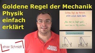 Goldene Regel der Mechanik | Physik- einfach erklärt - Lehrerschmidt