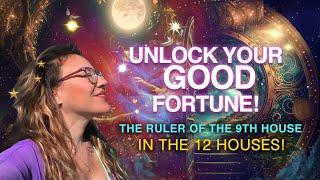 How to Unlock Your GOOD FORTUNE! The BEST Planet in Your Horoscope! Ruler of 9th in 12 Houses!