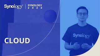 CLOUD  — Synology 2022 AND BEYOND