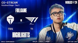 Full Highlights TES vs T1 | Tứ Kết 3 - CKTG 2024