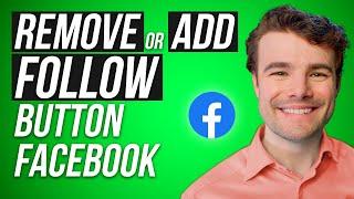 How to Add or Remove the Follow Button on Your Facebook Profile (2023)