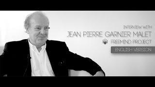 Jean Pierre Garnier Malet - Interview by FreeMind Project - English Version