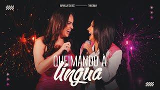 Thayzinha e Raphaela Santos - Queimando a língua - DVD Conexões