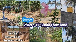 2 Acre 17 Gunta thota land for sale Bore fence coconut NH 3 km mysore 40 km Bengaluru 165 km