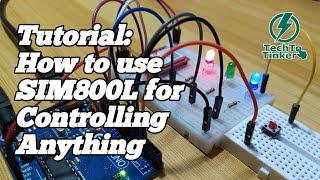 Tutorial: How to use SIM800L for Controlling Anything | Arduino | GSM Module