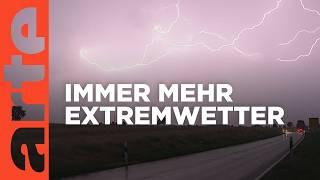 Risiko Extremwetter - Gewitter, Hagel und Starkregen | Doku HD |  ARTE