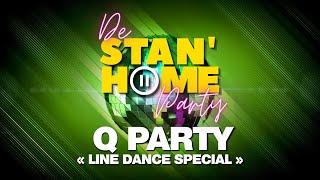 De Stan' Home Party - Q Party "Line Dance Special"