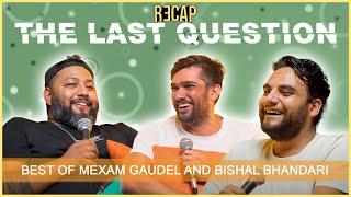 BEST OF BISHAL BHANDARI & MEXAM GAUDEL THE LAST QUESTION