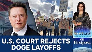 US Courts Push back against Musk & DOGE: Will Job Cuts be Reversed? | Vantage with Palki Sharma|N18G