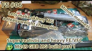 Frog Special #06 - Super realistic and heavy FE/VFC M249 GBB MG build part 1