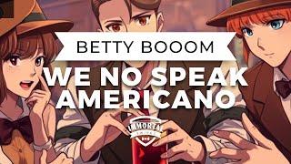 Betty Booom - We No Speak Americano (Electro Swing)