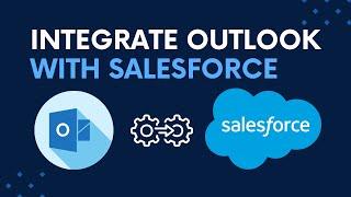 How to Create Integration Between Salesforce and Outlook: Let’s do it! | Bonus Included!