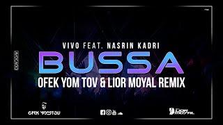 Vivo feat. Nasrin Kadri - Bussa (Ofek Yom Tov & Lior Moyal Remix)