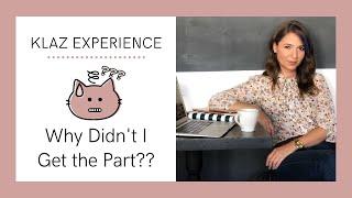 Klaz Experience: Why Didn't I Get the Part??