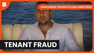 Fraudulent Tenants Revealed - Nightmare Tenants Slum Landlords