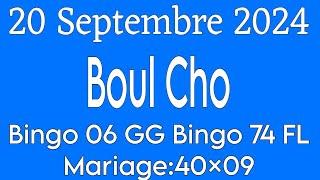 Boul Cho Pou Jodia 20 Septembre 2024, Bongo 06 GG️, Bingo 74 FL️, Maryaj:40×09️.Kraze Bank pirèd.