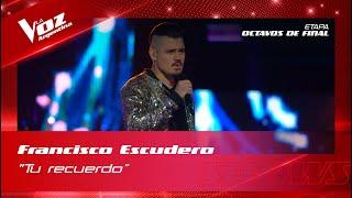 Francisco Escudero - "Tu recuerdo" - Shows en vivo 8vos - La Voz Argentina 2022