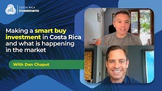 Making a smart investment in Costa Rica and Market Update with Loan Company Owner Dan Chaput