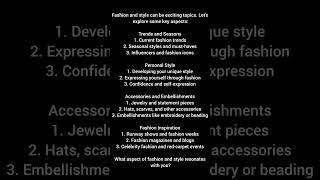 Fashion and style can be exciting topics. Let's explore some key aspects:Trends and Seasons1. Curr