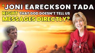 Is Joni Eareckson Tada Right that God Doesn't Tell Us Messages Directly? - Bob Wilkin