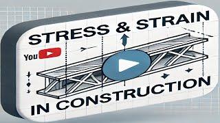 Stress and Strain in Construction Explained | Engineering Basics for Beginners