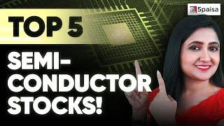 Semiconductor Stocks | Semiconductor Stocks to Buy | 5 Best Semiconductor Stocks to Buy in 2023