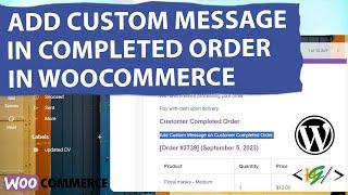 How to Add Custom Message in Customer Completed Order Email using Code in WooCommerce WordPress