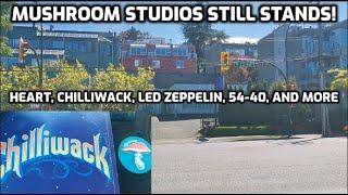 Heart, Chilliwack, and even Led Zeppelin recorded here! Mushroom Studios in Vancouver!